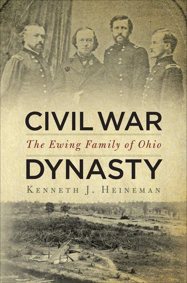 Civil War Dynasty - Kenneth J Heineman