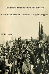 Civil War Letters of Lieutenant George R. Supplee
