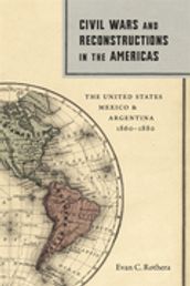 Civil Wars and Reconstructions in the Americas