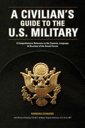 A Civilian s Guide to the U.S. Military