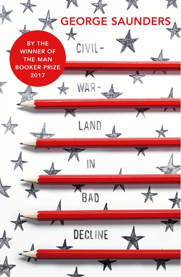 Civilwarland In Bad Decline - George Saunders