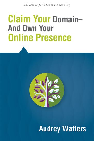 Claim Your Domain--And Own Your Online Presence - Audrey Watters