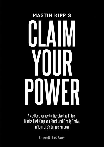 Claim Your Power - Mastin Kipp