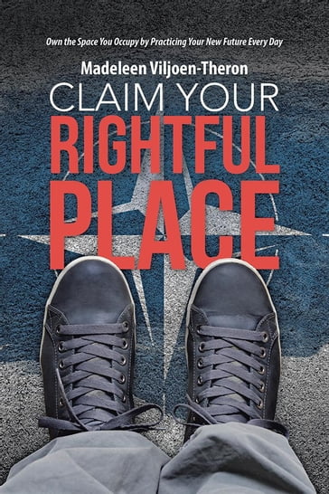 Claim Your Rightful Place - Madeleen Viljoen-Theron