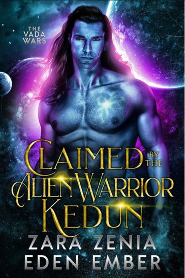 Claimed By The Alien Warrior Kedun - Eden Ember - Zara Zenia