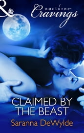 Claimed By The Beast (Mills & Boon Nocturne Cravings)