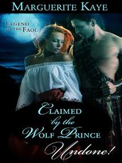 Claimed By The Wolf Prince (Mills & Boon Historical Undone) (Legend of the Faol, Book 1)