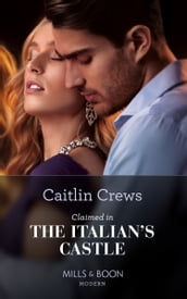 Claimed In The Italian s Castle (Once Upon a Temptation, Book 4) (Mills & Boon Modern)