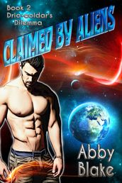 Claimed by Aliens: Dria-coldars Dilemma