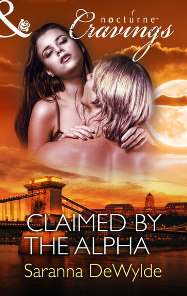 Claimed by the Alpha (Mills & Boon Nocturne Cravings) - Saranna DeWylde