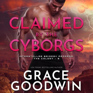 Claimed by the Cyborgs - Grace Goodwin
