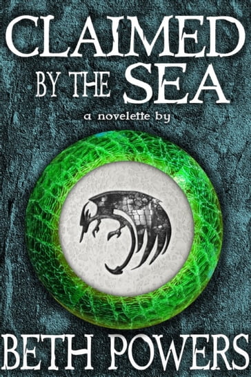 Claimed by the Sea: A Novelette - Beth Powers