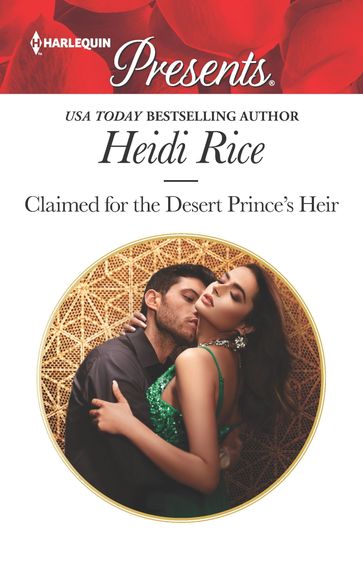 Claimed for the Desert Prince's Heir - Heidi Rice
