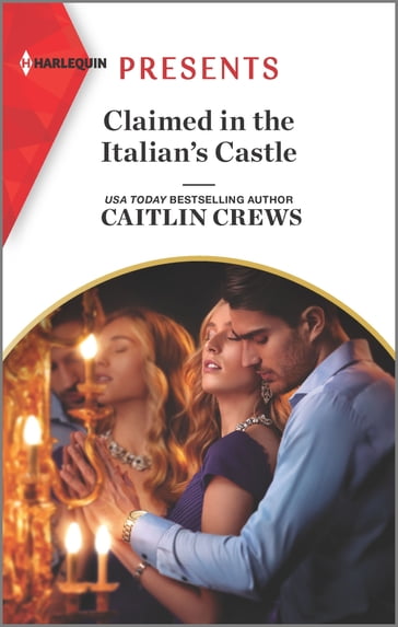 Claimed in the Italian's Castle - Caitlin Crews