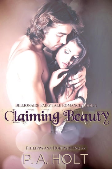 Claiming Beauty - P. A. Holt