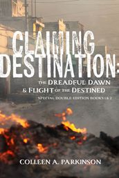 Claiming Destination: Books 1 and 2 Double Edition