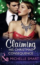 Claiming His Christmas Consequence (One Night With Consequences, Book 14) (Mills & Boon Modern)