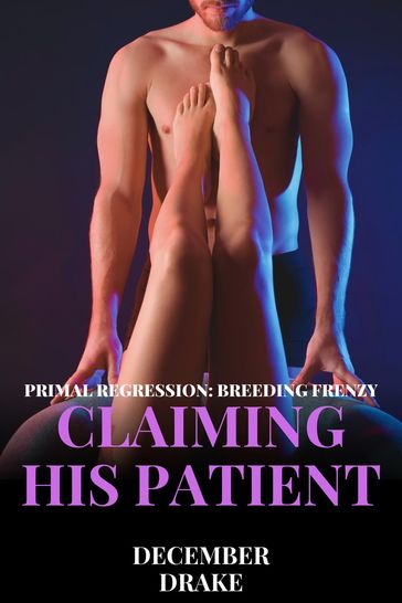 Claiming His Patient - December Drake
