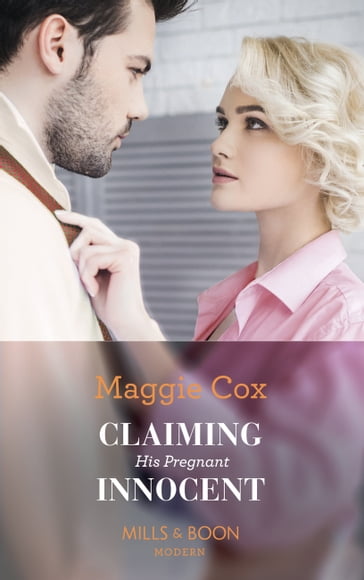 Claiming His Pregnant Innocent (Mills & Boon Modern) - Maggie Cox