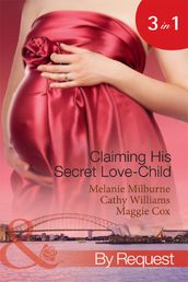Claiming His Secret Love-Child: The Marciano Love-Child / The Italian Billionaire s Secret Love-Child / The Rich Man s Love-Child (Mills & Boon By Request)