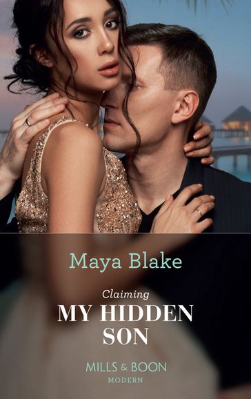 Claiming My Hidden Son (Mills & Boon Modern) (The Notorious Greek Billionaires, Book 1) - Maya Blake