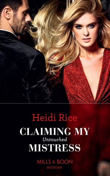 Claiming My Untouched Mistress (Mills & Boon Modern) - Heidi Rice