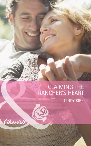 Claiming The Rancher's Heart (Mills & Boon Cherish) - Cindy Kirk