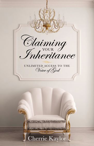 Claiming Your Inheritance - Cherrie Kaylor
