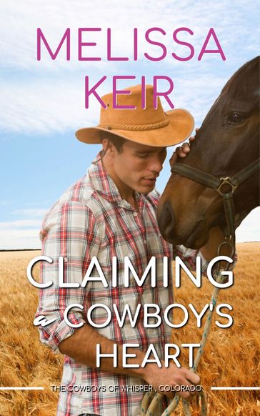 Claiming a Cowboy's Heart - Melissa Keir