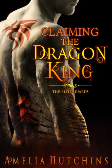 Claiming the Dragon King - Amelia Hutchins