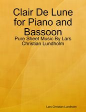 Clair De Lune for Piano and Bassoon - Pure Sheet Music By Lars Christian Lundholm