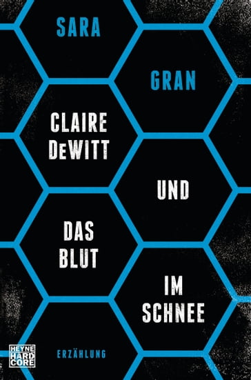 Claire DeWitt & Das Blut im Schnee - Eva Wagner - Sara Gran