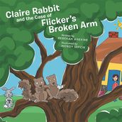 Claire Rabbit and the Case of Flicker S Broken Arm