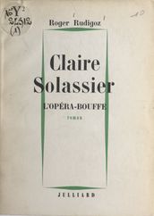 Claire Solassier (1) : L opéra-bouffe