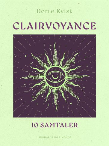 Clairvoyance. 10 samtaler - Dorte Kvist