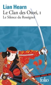 Le Clan des Otori (Tome 1) - Le Silence du Rossignol