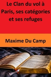 Le Clan du vol à Paris, ses catégories et ses refuges