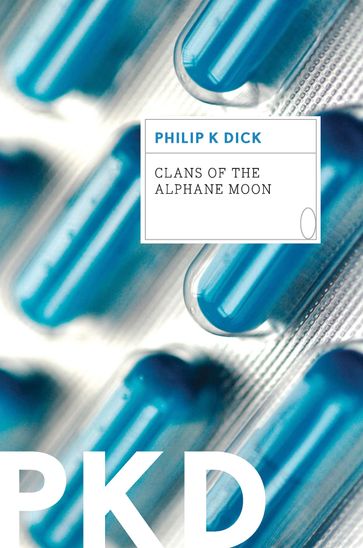 Clans Of The Alphane Moon - Philip K. Dick