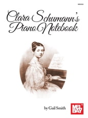 Clara Schumann s Piano Notebook