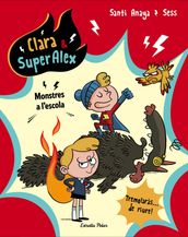 Clara & SuperAlex. Monstres a l escola