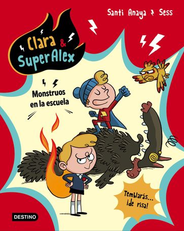 Clara & SuperAlex. Monstruos en la escuela - Santi Anaya - Sess Boudebesse