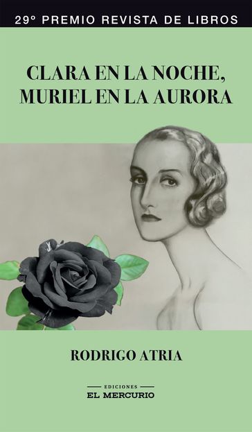 Clara en la noche, Muriel en la aurora - Rodrigo Atria