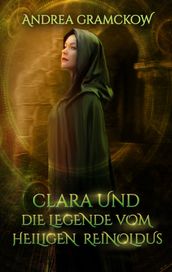 Clara und die Legende vom Heiligen Reinoldus