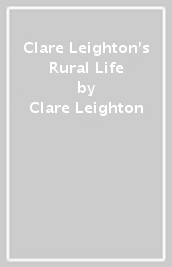 Clare Leighton s Rural Life