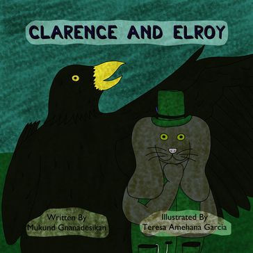 Clarence and Elroy - Mukund Gnanadesikan