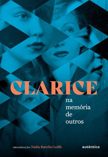 Clarice na memória de outros - Nádia Battella Gotlib