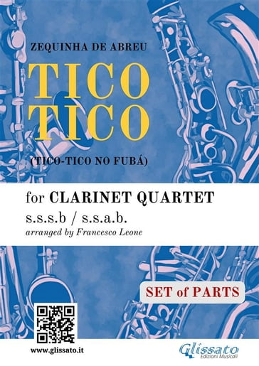 Clarinet Quartet (set of parts) - Tico Tico - ZEQUINHA DE ABREU - Francesco Leone - Glissato Series Clarinet Quartet