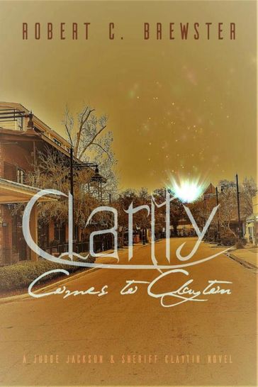 Clarity Comes to Clayton - Robert C. Brewster