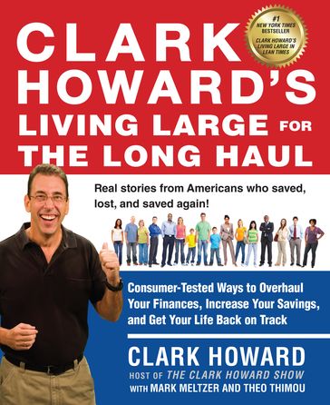 Clark Howard's Living Large for the Long Haul - Howard Clark - Mark Meltzer - Theo Thimou