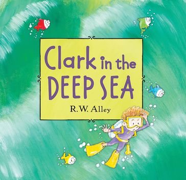 Clark in the Deep Sea - R. W. Alley